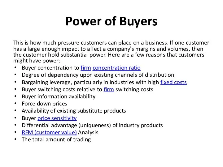 Power of Buyers This is how much pressure customers can