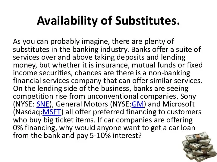 Availability of Substitutes. As you can probably imagine, there are