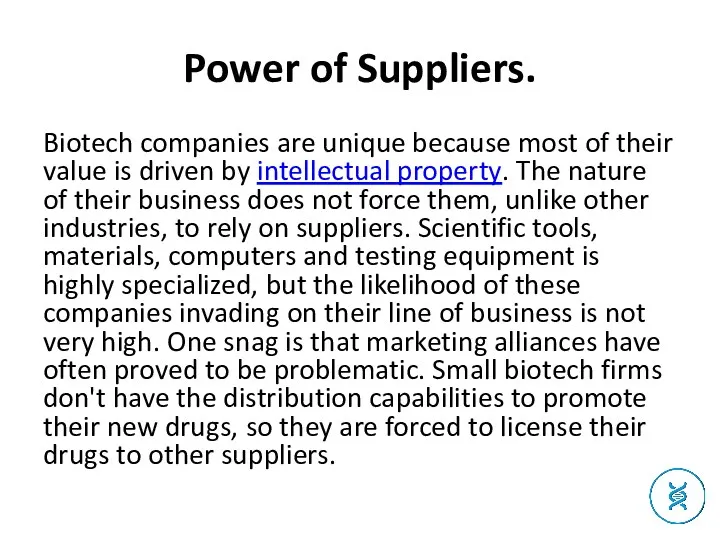 Power of Suppliers. Biotech companies are unique because most of