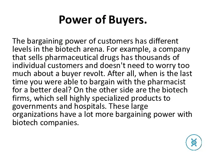 Power of Buyers. The bargaining power of customers has different