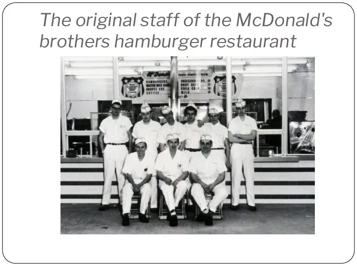 The original staff of the McDonald's brothers hamburger restaurant