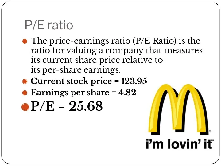 P/E ratio The price-earnings ratio (P/E Ratio) is the ratio for valuing a