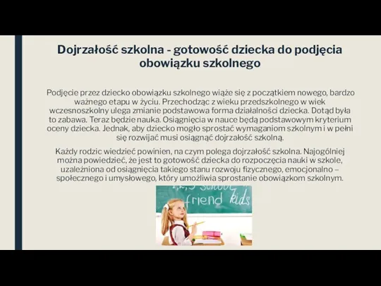 Dojrzałość szkolna - gotowość dziecka do podjęcia obowiązku szkolnego Podjęcie