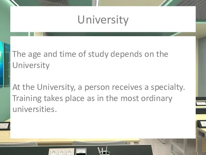 University The age and time of study depends on the