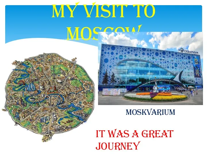 my visit to Moscow Moskvarium It was a great journey