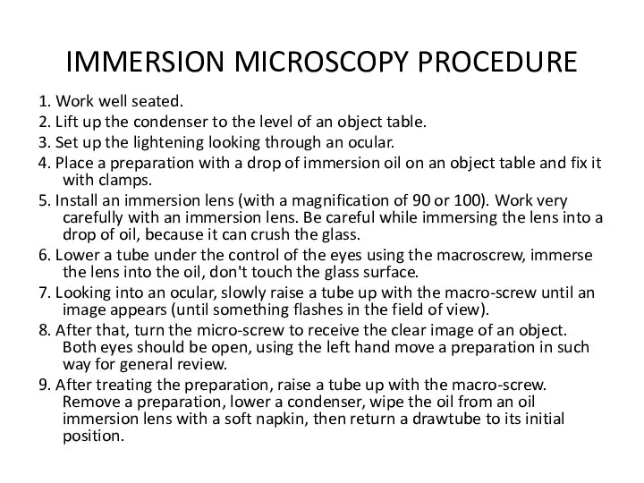 IMMERSION MICROSCOPY PROCEDURE 1. Work well seated. 2. Lift up