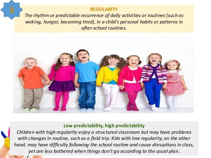 REGULARITY The rhythm or predictable recurrence of daily activities or routines (such as