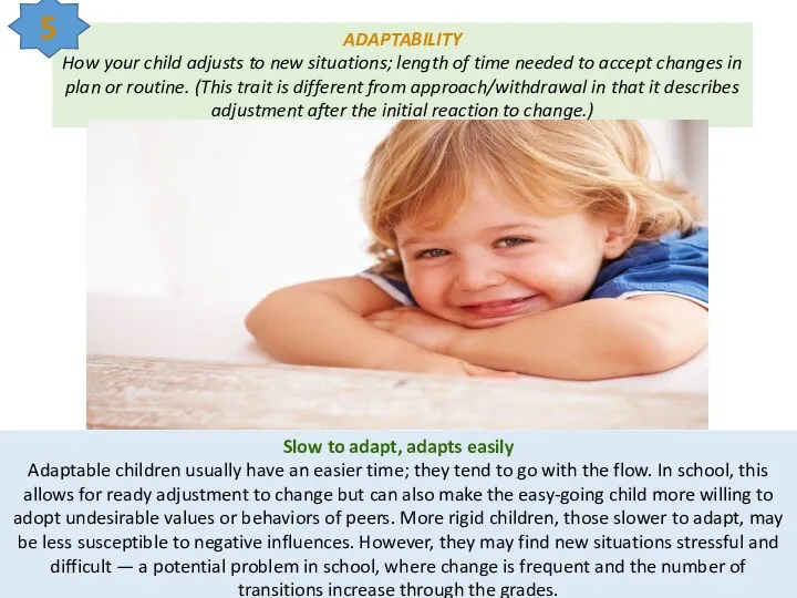 ADAPTABILITY How your child adjusts to new situations; length of time needed to