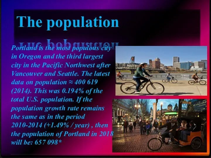 The population Portland is the most populous city in Oregon