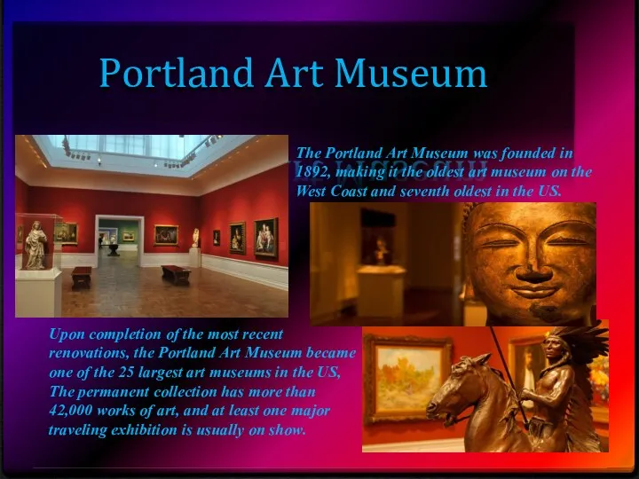 Portland Art Museum The Portland Art Museum was founded in