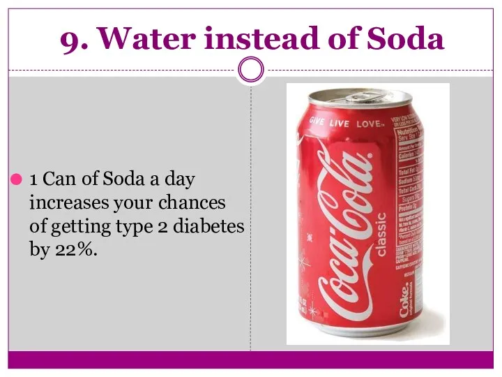 9. Water instead of Soda 1 Can of Soda a