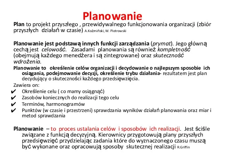 Planowanie Plan to projekt przyszłego , przewidywalnego funkcjonowania organizacji (zbiór