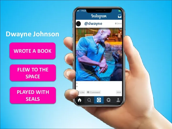 WROTE A BOOK Dwayne Johnson FLEW TO THE SPACE PLAYED WITH SEALS