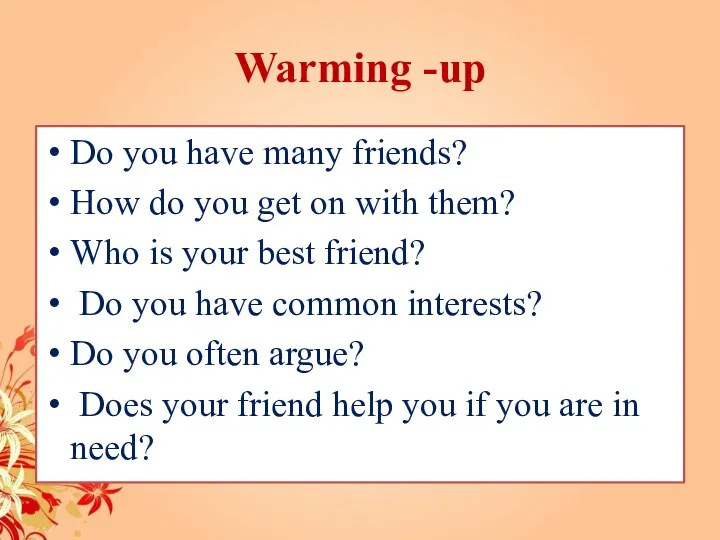 Warming -up Do you have many friends? How do you