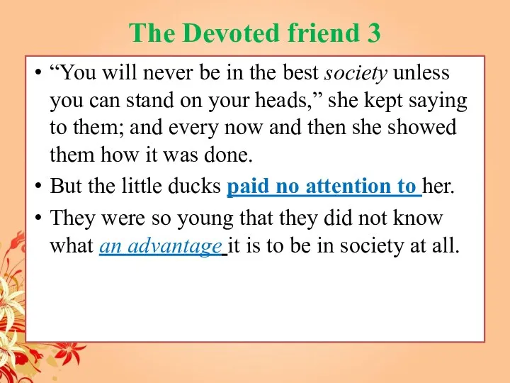 The Devoted friend 3 “You will never be in the best society unless