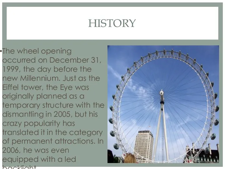 HISTORY The wheel opening occurred on December 31, 1999, the