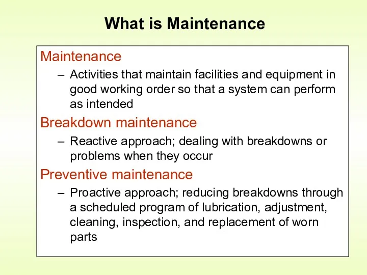 Maintenance Activities that maintain facilities and equipment in good working