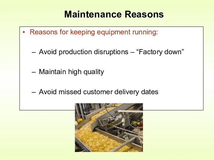Reasons for keeping equipment running: Avoid production disruptions – “Factory