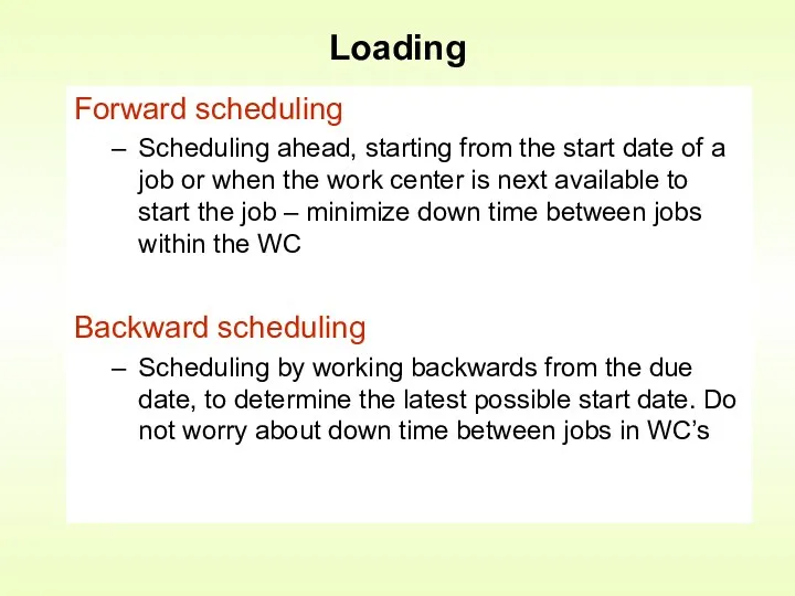 Forward scheduling Scheduling ahead, starting from the start date of