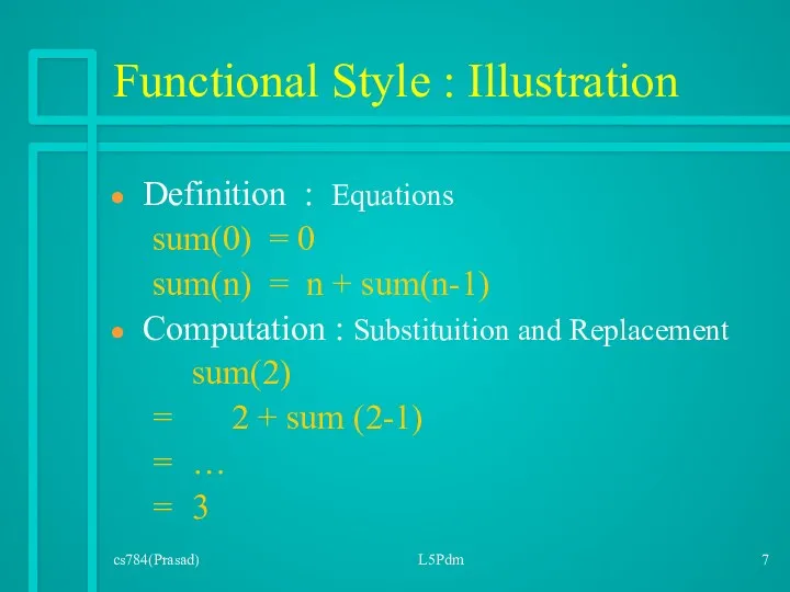 cs784(Prasad) L5Pdm Functional Style : Illustration Definition : Equations sum(0)