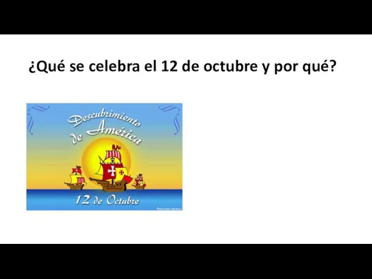 ¿Qué se celebra el 12 de octubre y por qué?