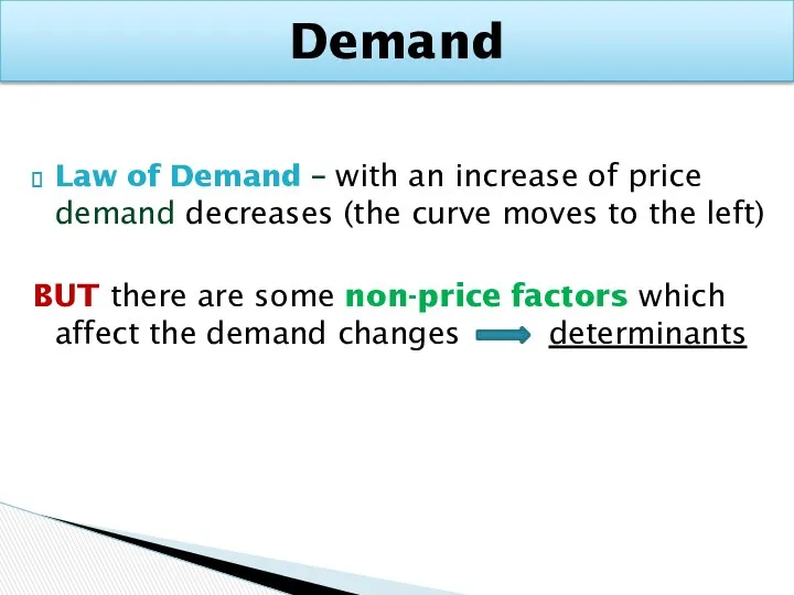 Law of Demand – with an increase of price demand