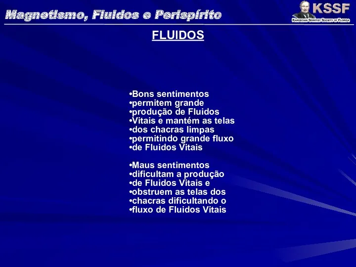 FLUIDOS Bons sentimentos permitem grande produção de Fluidos Vitais e