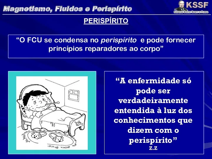 PERISPÍRITO “O FCU se condensa no perispírito e pode fornecer