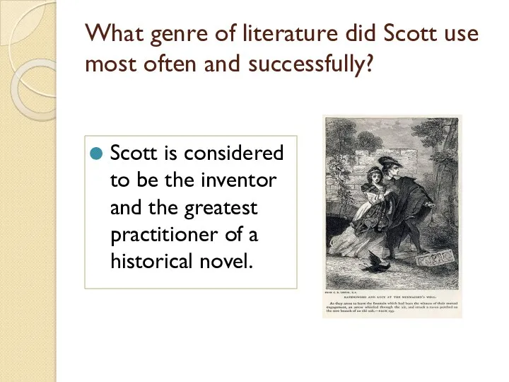 What genre of literature did Scott use most often and