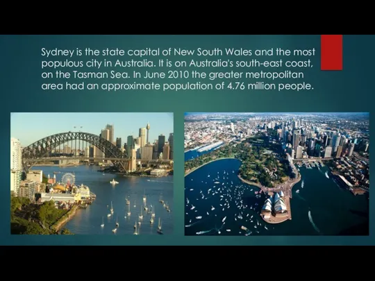 Sydney is the state capital of New South Wales and