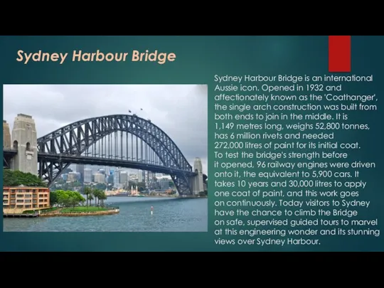 Sydney Harbour Bridge is an international Aussie icon. Opened in