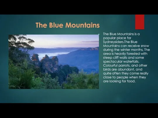 The Blue Mountains The Blue Mountains is a popular place