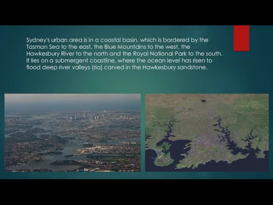 Sydney's urban area is in a coastal basin, which is