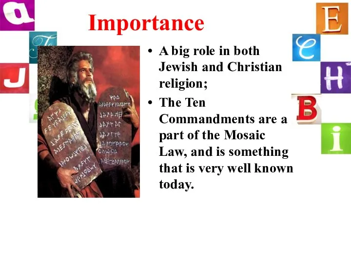 Importance A big role in both Jewish and Christian religion;