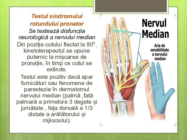 Testul sindromului rotundului pronator Se testează disfuncția neurologică a nervului