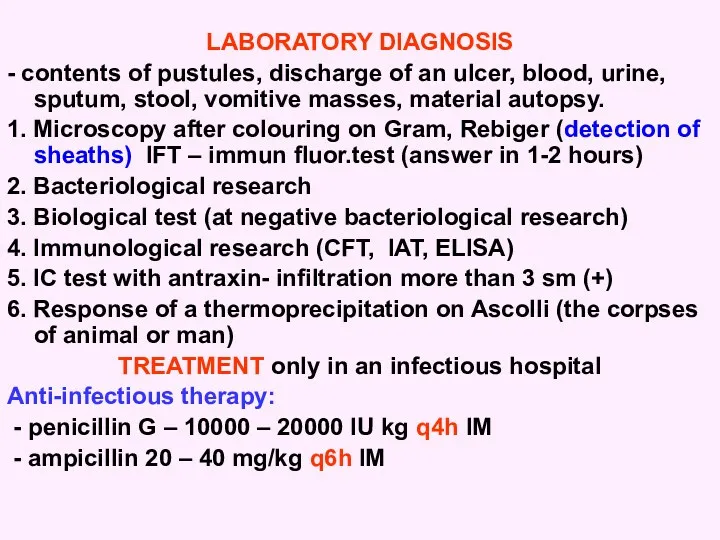 LABORATORY DIAGNOSIS - contents of pustules, discharge of an ulcer, blood, urine, sputum,