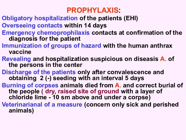 PROPHYLAXIS: Obligatory hospitalization of the patients (EHI) Overseeing contacts within