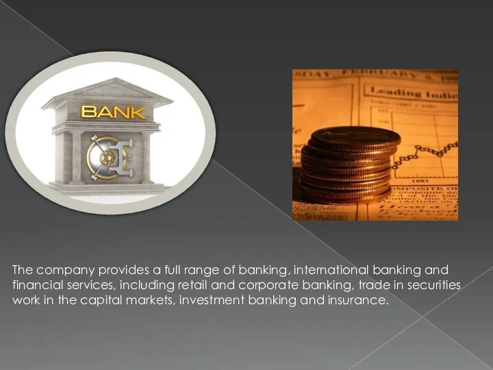 The company provides a full range of banking, international banking