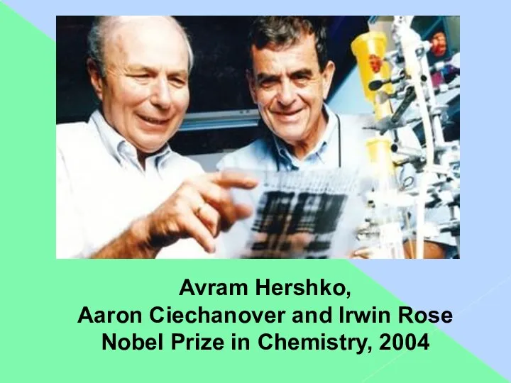 Avram Hershko, Aaron Ciechanover and Irwin Rose Nobel Prize in Chemistry, 2004