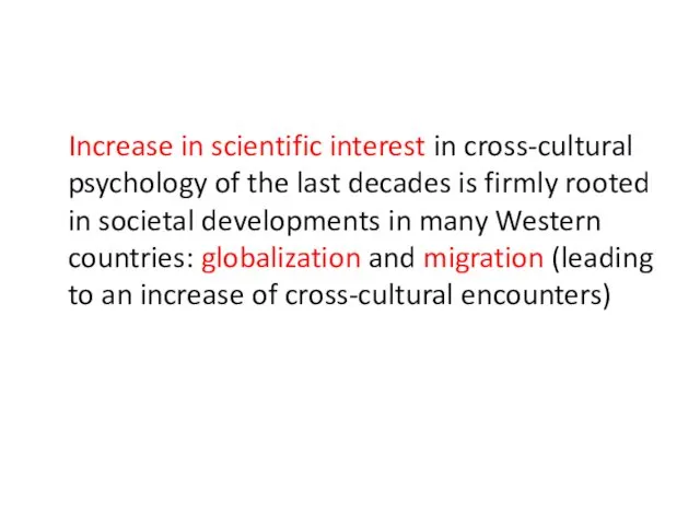 Increase in scientific interest in cross-cultural psychology of the last decades is firmly