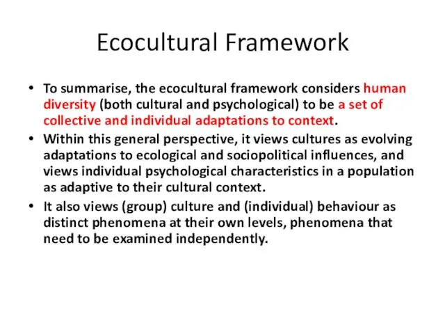 Ecocultural Framework To summarise, the ecocultural framework considers human diversity (both cultural and