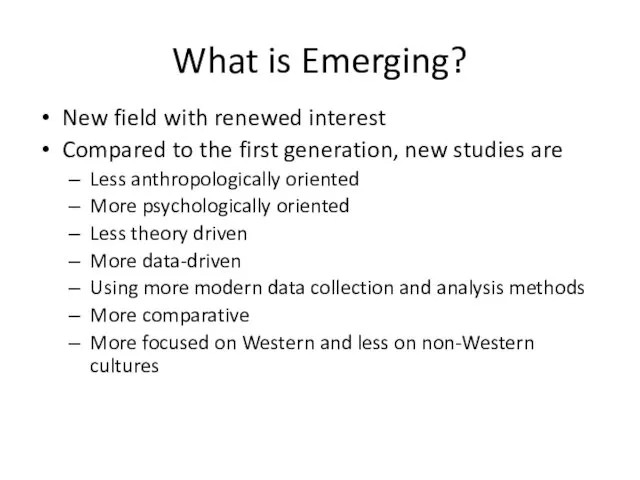 What is Emerging? New field with renewed interest Compared to the first generation,