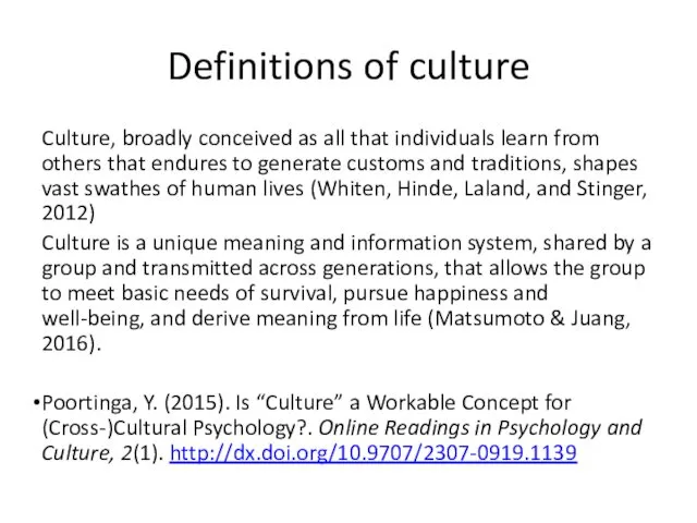 Definitions of culture Culture, broadly conceived as all that individuals learn from others
