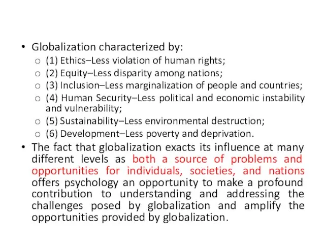 Globalization characterized by: (1) Ethics–Less violation of human rights; (2) Equity–Less disparity among