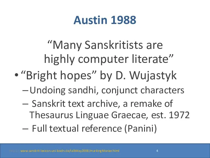 Austin 1988 “Many Sanskritists are highly computer literate” “Bright hopes”