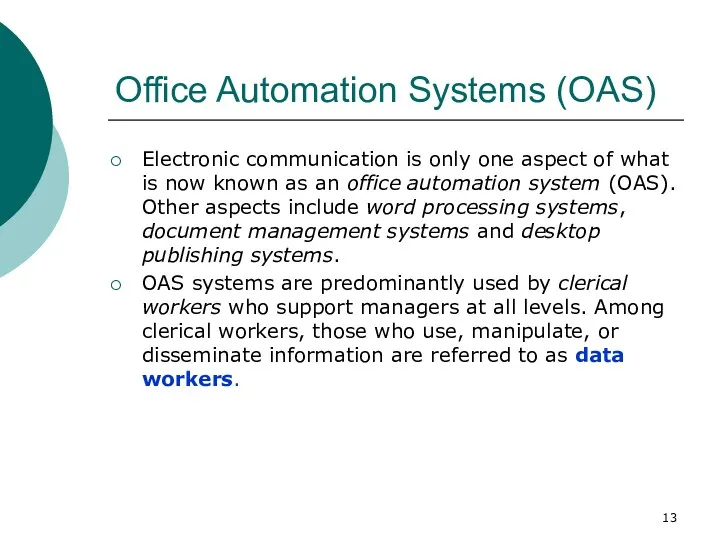 Office Automation Systems (OAS) Electronic communication is only one aspect