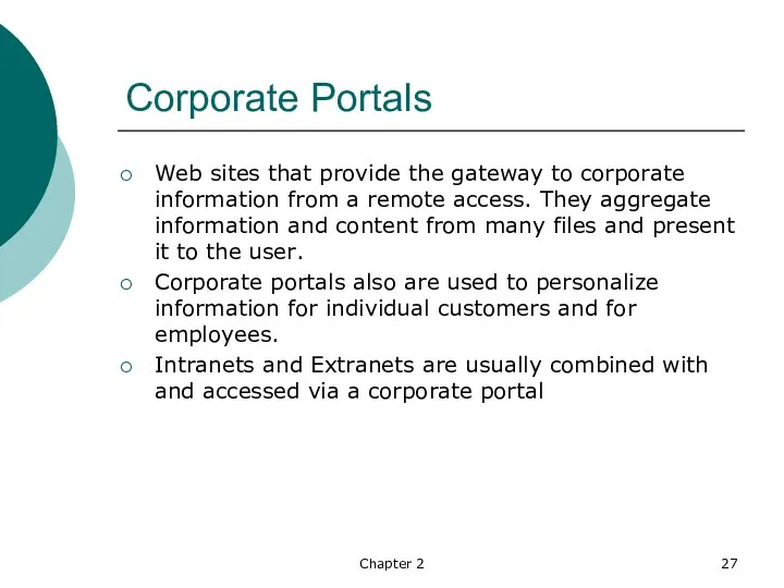 Chapter 2 Corporate Portals Web sites that provide the gateway