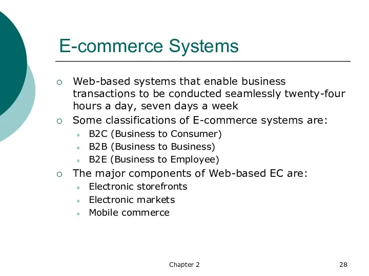 Chapter 2 E-commerce Systems Web-based systems that enable business transactions