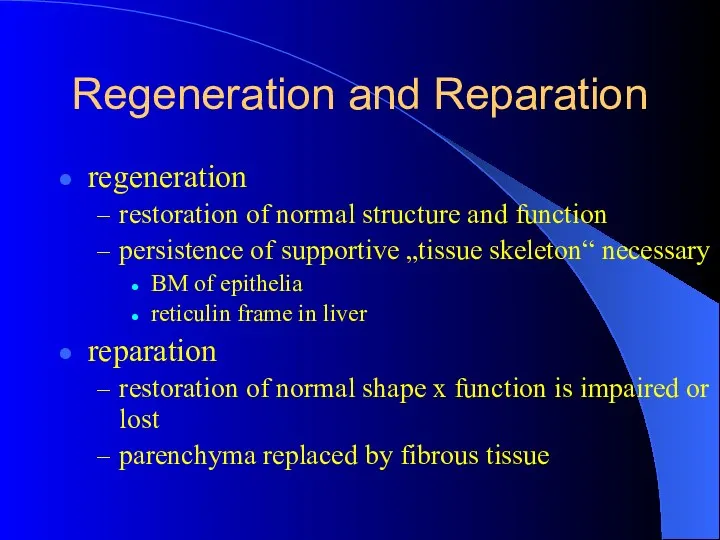 Regeneration and Reparation regeneration restoration of normal structure and function