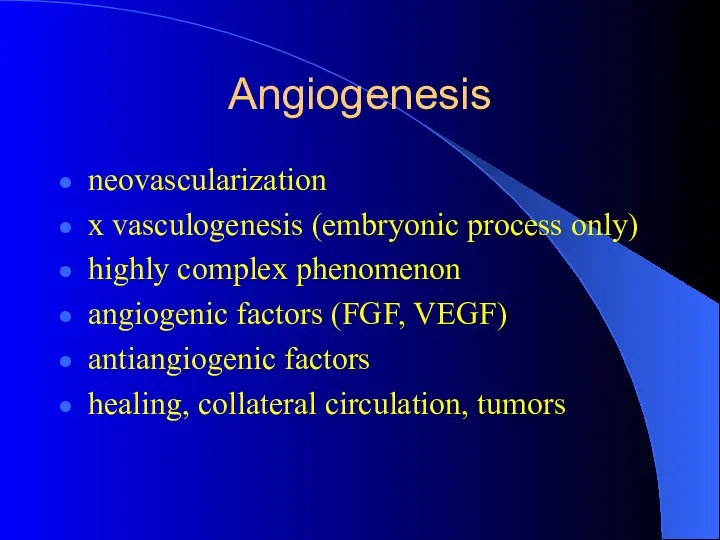Angiogenesis neovascularization x vasculogenesis (embryonic process only) highly complex phenomenon